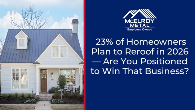 23% of Homeowners Plan to Reroof in 2026 — Are You Positioned to Win That Business?