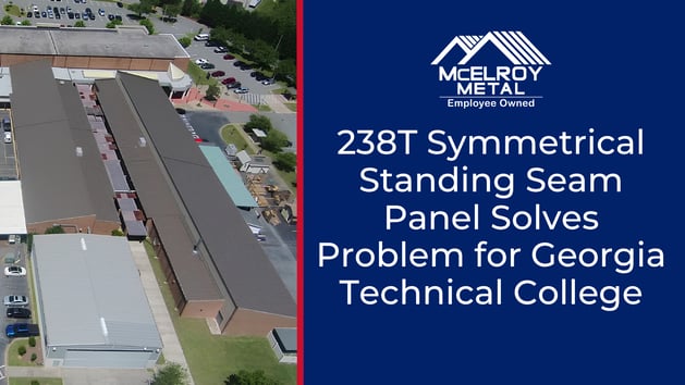 238T Symmetrical Standing Seam Panel Solves Problem for Georgia Technical College