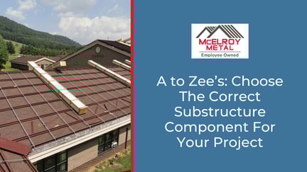A to Zee’s: Choose The Correct Substructure Component For Your Project