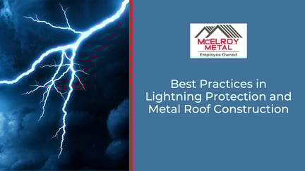Best Practices in Lightning Protection and Metal Roof Construction
