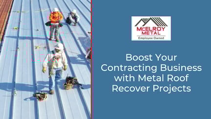 Boost Your Contracting Business with Metal Roof Recover Projects