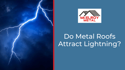 Do Metal Roofs Attract Lightning?