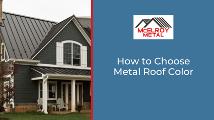 How to Choose Metal Roof Color