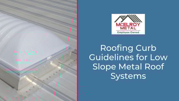 Roofing Curb Guidelines for Low Slope Metal Roof Systems