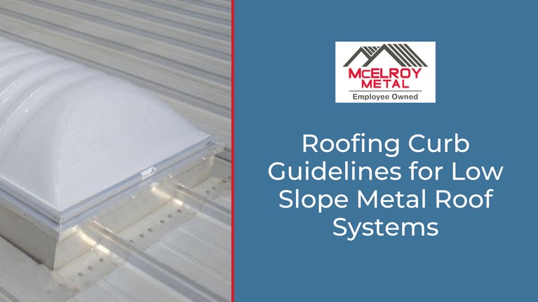 Roofing Curb Guidelines for Low Slope Metal Roof Systems