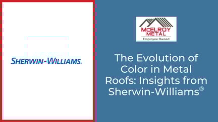 The Evolution of Color in Metal Roofs: Insights from Sherwin-Williams®