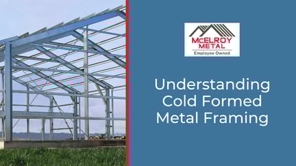 Understanding Cold-Formed Metal Framing