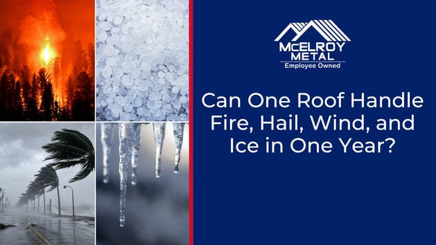 Can One Roof Handle Fire, Hail, Wind, and Ice in One Year?