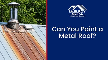 Can You Paint a Metal Roof?