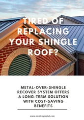 Tired of Replacing Your Shingle Roof?