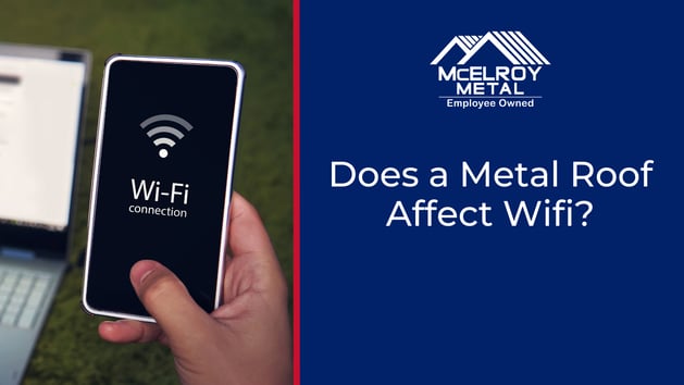 Does a Metal Roof Affect Wifi?