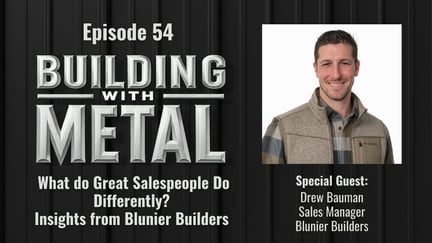 Episode 54 - What do Great Salespeople Do Differently? Insights from Blunier Builders