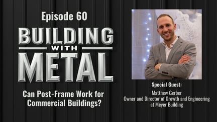 Episode 60 - Can Post-Frame Work for Commercial Buildings?