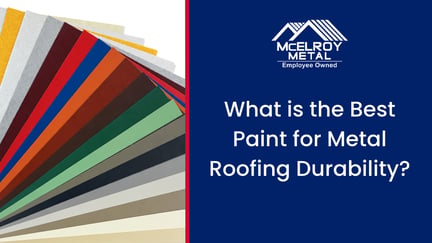 What is the Best Paint for Metal Roofing Durability?