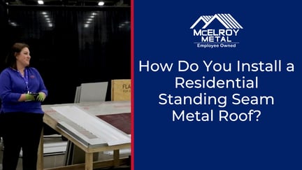 How Do You Install a Residential Standing Seam Metal Roof?