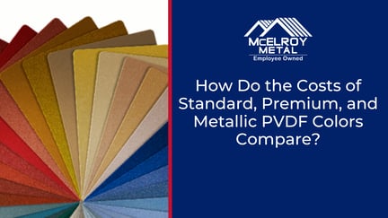 What Is the Cost Difference Between Standard, Premium, and Metallic PVDF Colors?