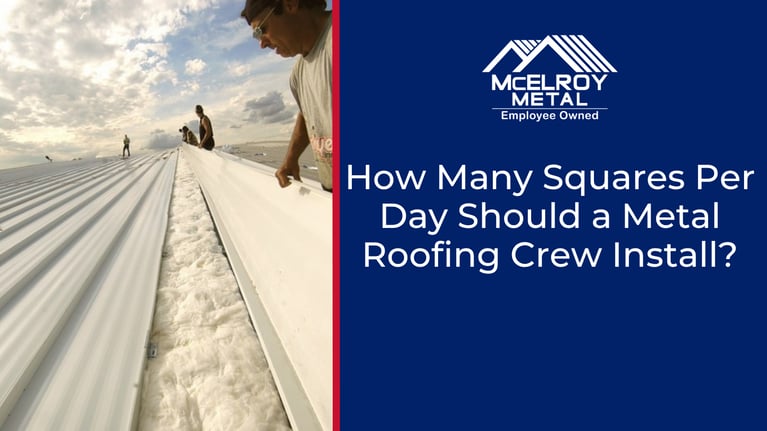 How Many Squares Per Day Should a Metal Roofing Crew Install?