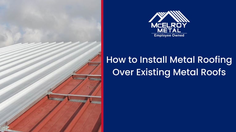 How to Install Metal Roofing Over Existing Metal Roofs