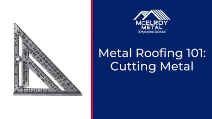 Metal Roofing 101: Cutting Metal