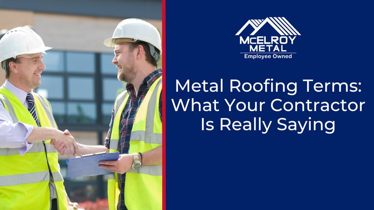 Metal Roofing Terms: What Your Contractor Is Really Saying