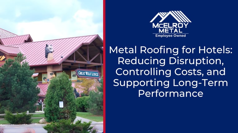 Metal Roofing for Hotels: Reducing Disruption, Controlling Costs, and Supporting Long-Term Performance