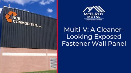 Multi-V: A Cleaner-Looking Exposed Fastener Wall Panel