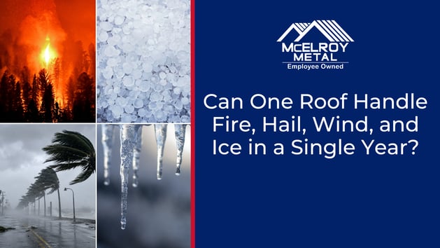 Can One Roof Handle Fire, Hail, Wind, and Ice in a Single Year?