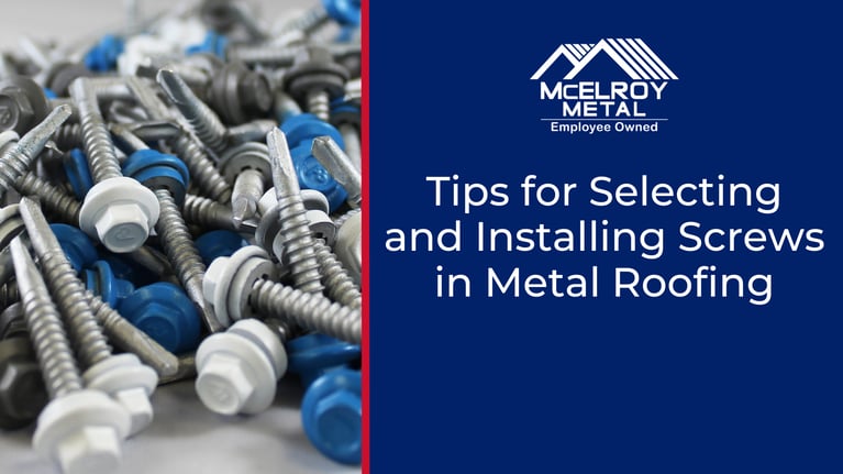 Tips for Selecting and Installing Screws in Metal Roofing