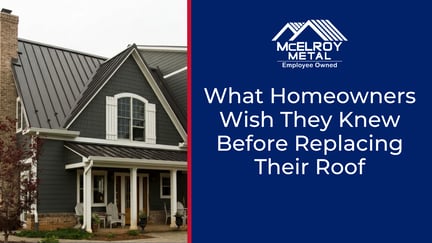 What Homeowners Wish They Knew Before Replacing Their Roof