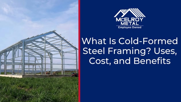 What Is Cold-Formed Steel Framing? Uses, Cost, and Benefits