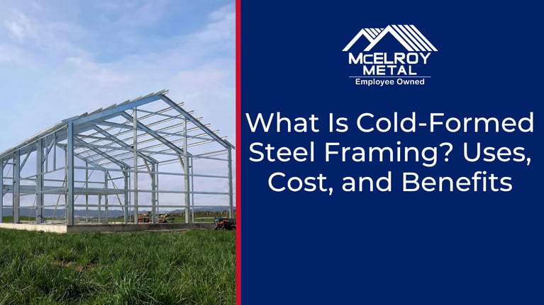 What Is Cold-Formed Steel Framing? Uses, Cost, and Benefits