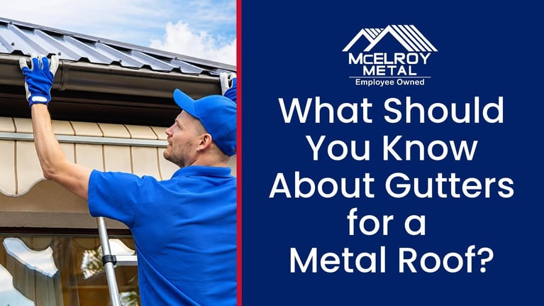 What Should You Know About Gutters for a Metal Roof?