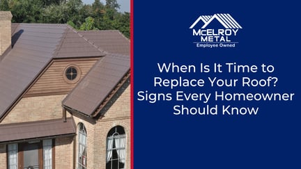 When Is It Time to Replace Your Roof? Signs Every Homeowner Should Know