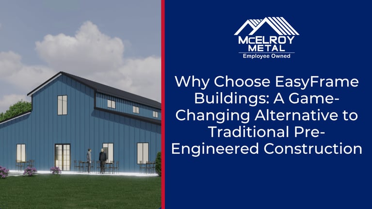 Why Choose EasyFrame Buildings: A Game-Changing Alternative to Traditional Pre-Engineered Construction