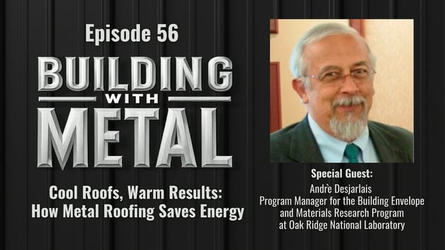 Episode 56 - Cool Roofs, Warm Results: How Metal Roofing Saves Energy