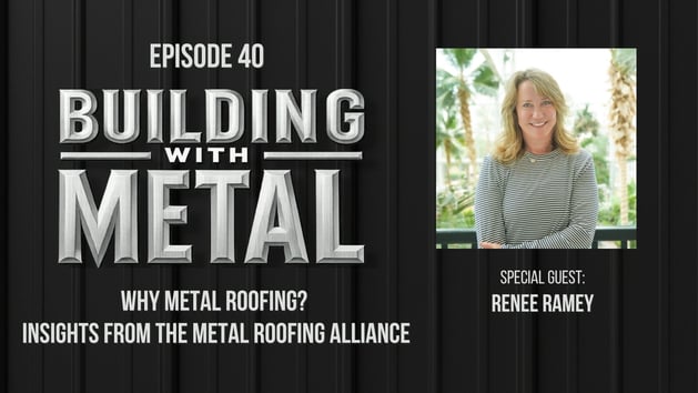 Episode 40: Why Metal Roofing? Insights from Metal Roofing Alliance