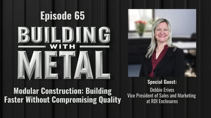 Episode 65: Modular Construction: Building Faster Without Compromising Quality