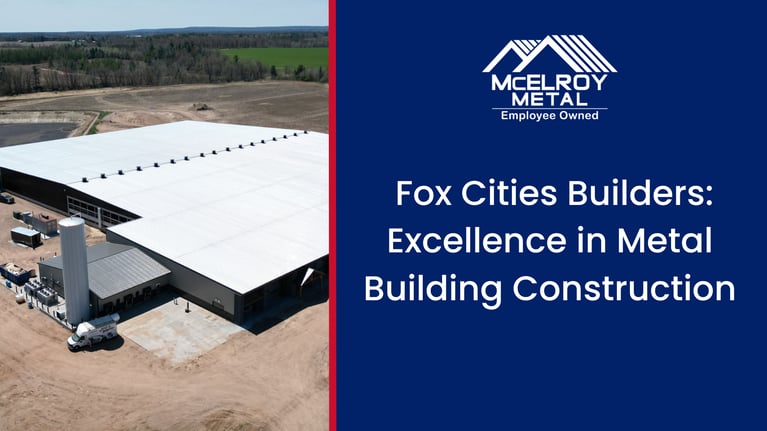 Fox Cities Builders: Excellence in Metal Building Construction