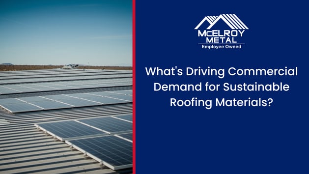 What's Driving Commercial Demand for Sustainable Roofing Materials?