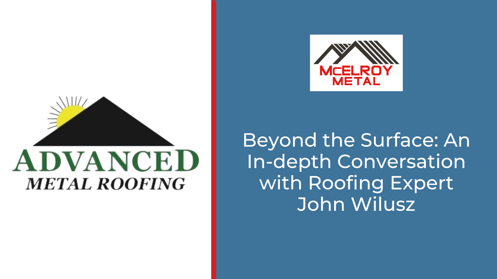 Beyond the Surface: An In-depth Conversation with Roofing Expert John Wilusz