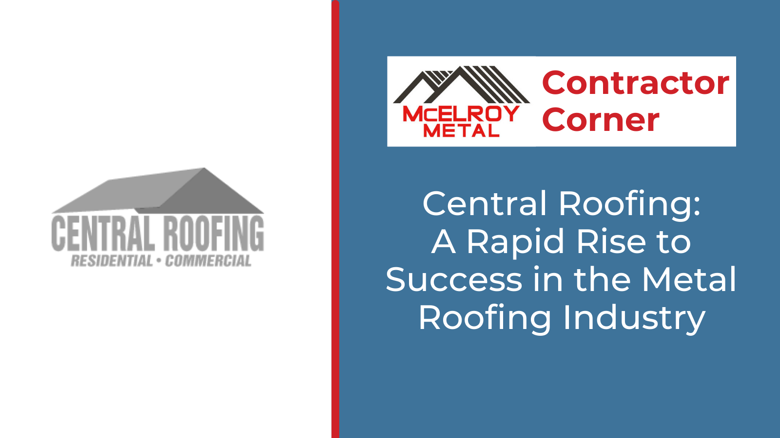 Central Roofing: A Rapid Rise to Success in the Metal Roofing Industry