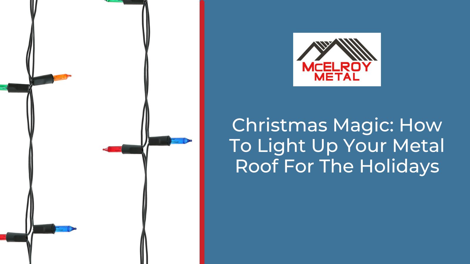 Christmas Magic: How To Light Up Your Metal Roof For The Holidays