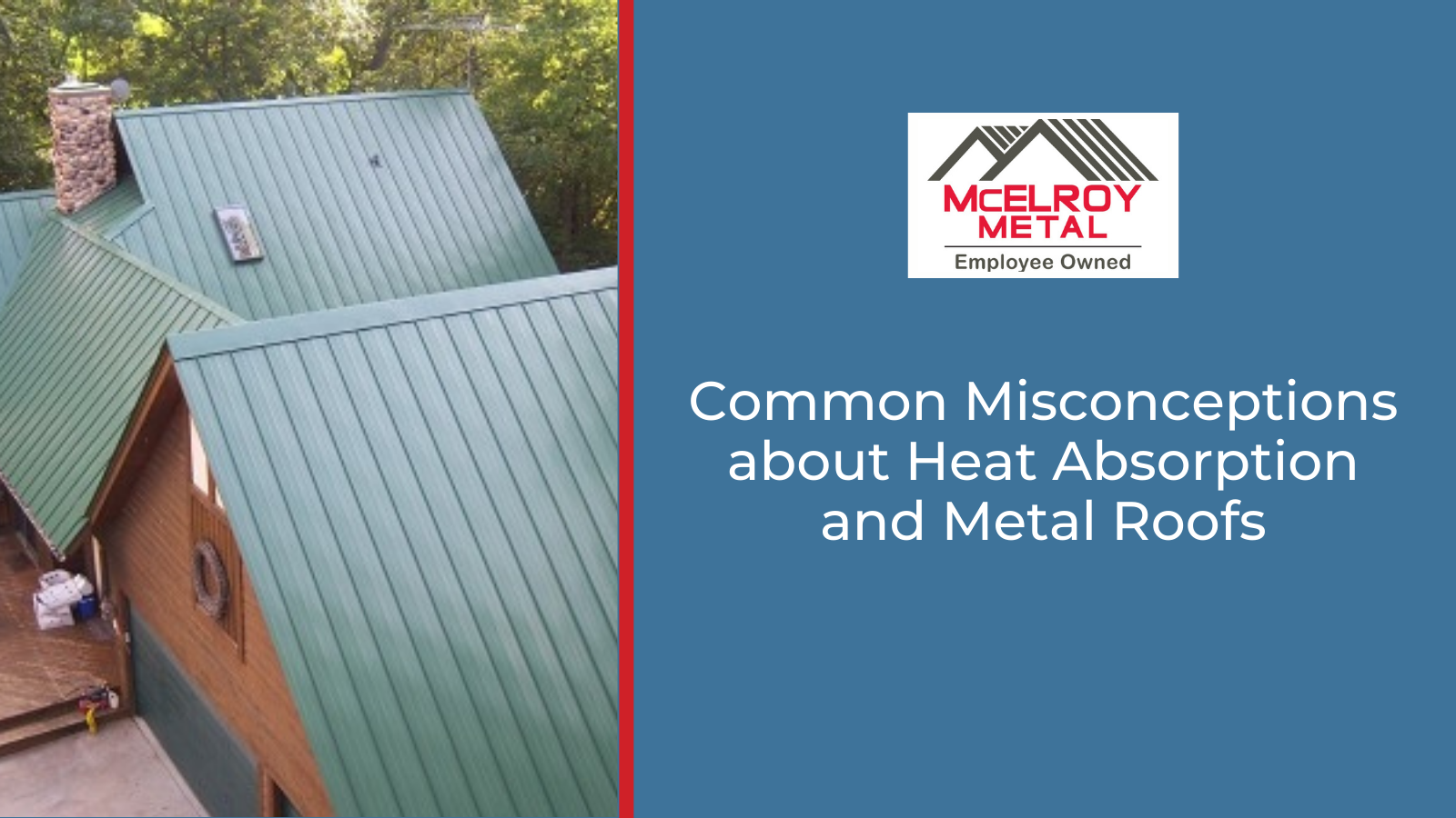 Common Misconceptions about Heat Absorption and Metal Roofs