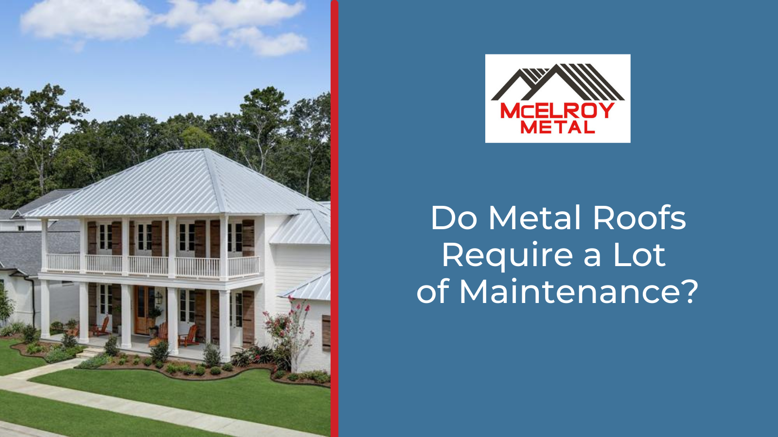 Do Metal Roofs Require a Lot of Maintenance?