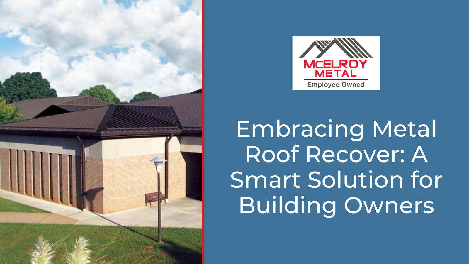 Embracing Metal Roof Recover: A Smart Solution for Building Owners