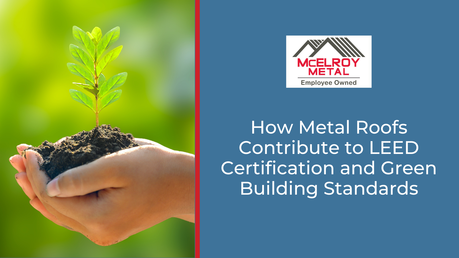 How Metal Roofs Contribute to LEED Certification and Green Building Standards