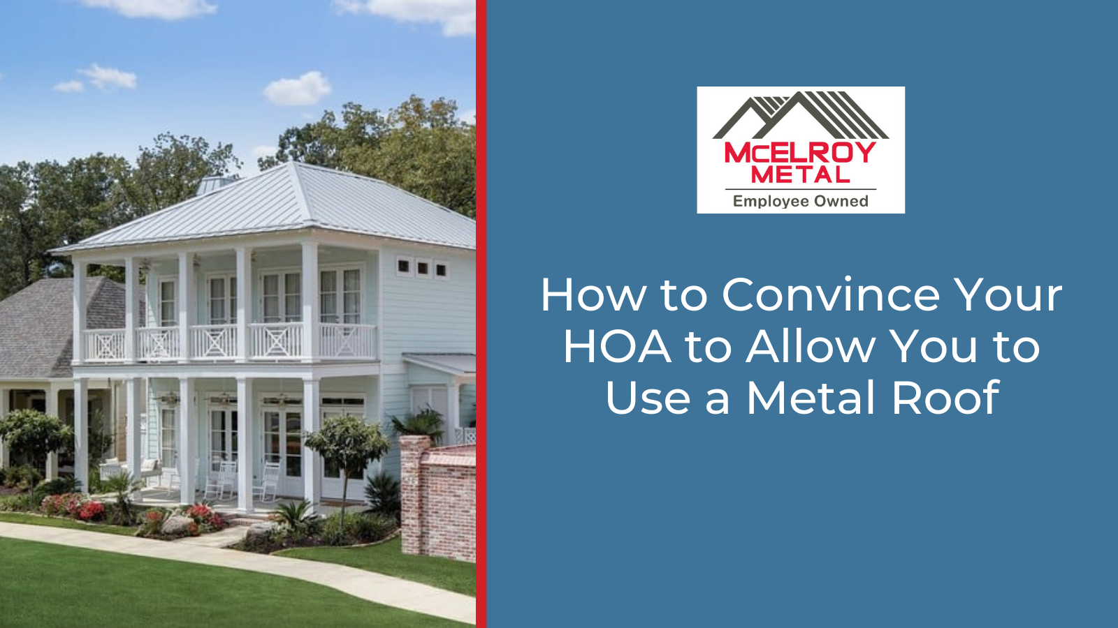 How to Convince Your HOA to Allow You to Use a Metal Roof