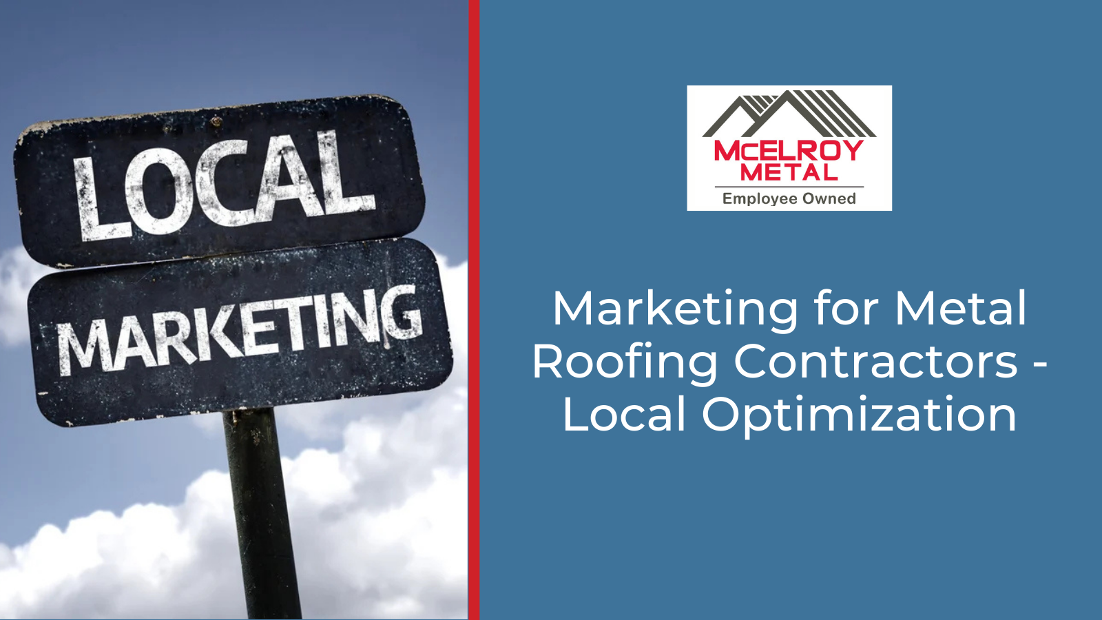 Marketing for Metal Roofing Contractors - Local Optimization