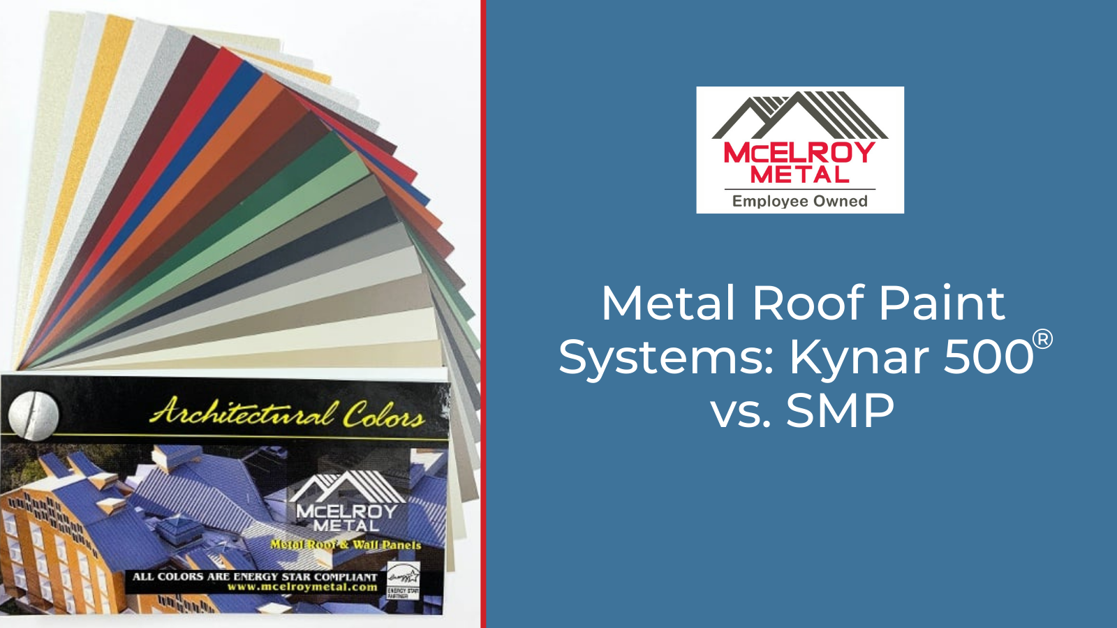 Metal Roof Paint Systems: Kynar 500® vs. SMP