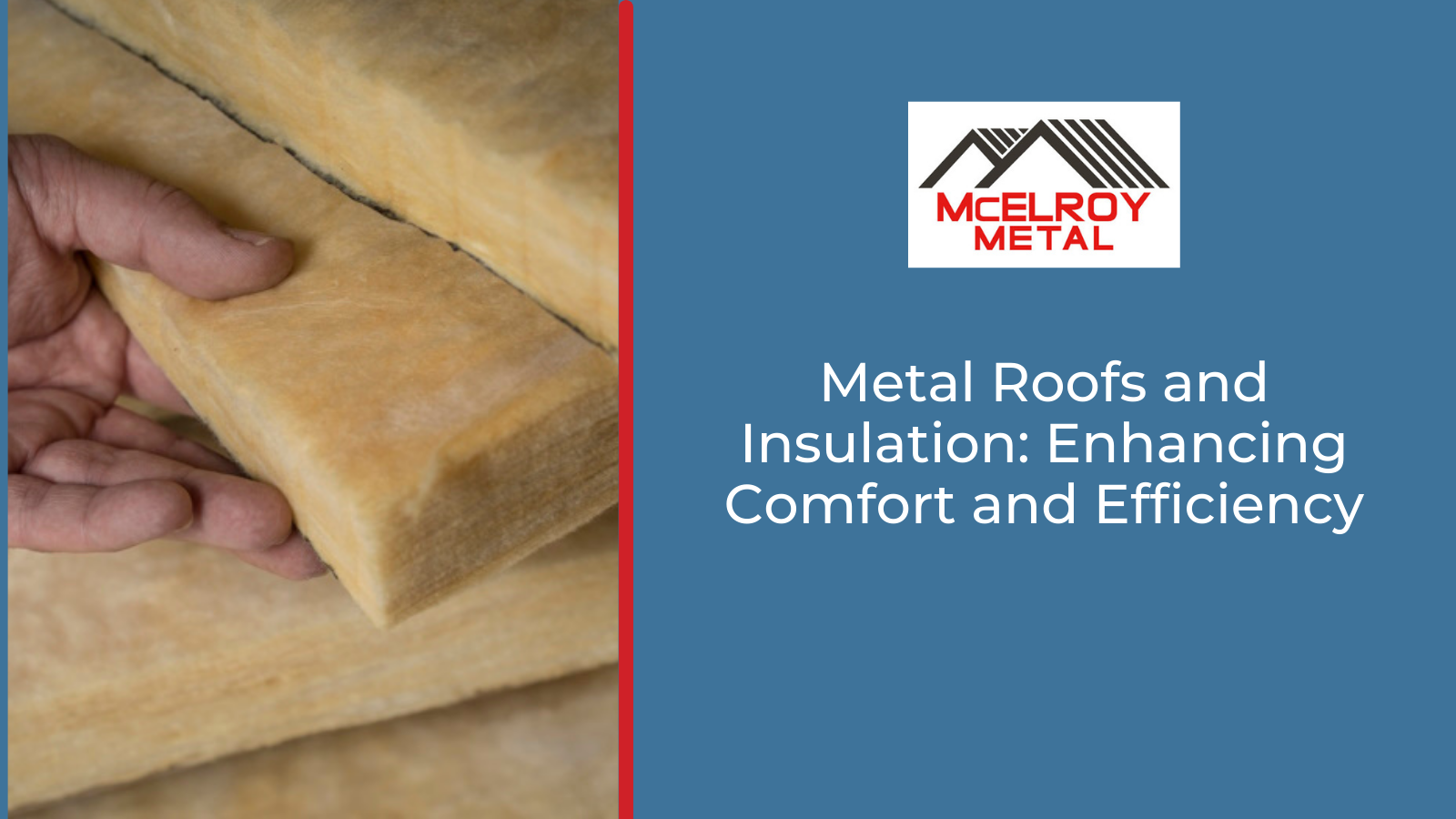 Metal Roofs and Insulation: Enhancing Comfort and Efficiency